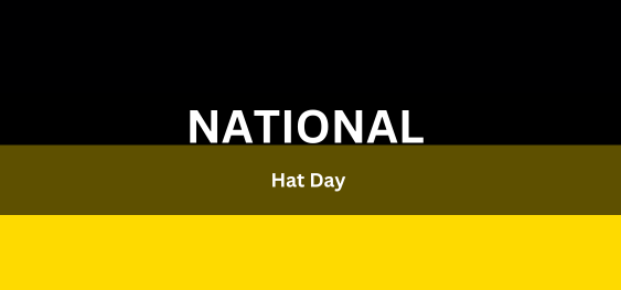National Hat Day[राष्ट्रीय टोपी दिवस]
